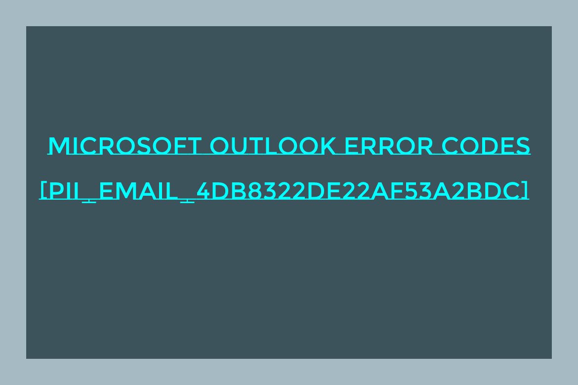 [Solved] Fix Outlook [pii_email_4db8322de22af53a2bdc] Error Code