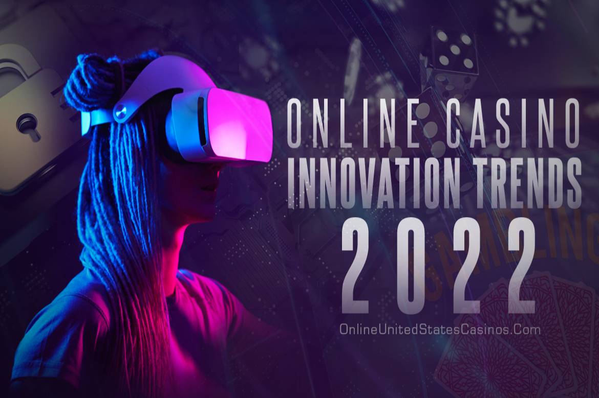 Online Casino Innovation Trends 2022